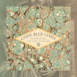 Code Blue Coma - Triumph Of Time / Corruption Of The Body - 12" EP