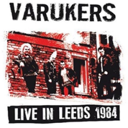 The Varukers - Live In Leeds 1984 - LP