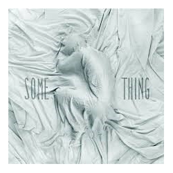 Petrol Girls - Some Thing - 7"