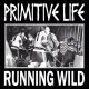 Primitive Life - Running Wild - 7"