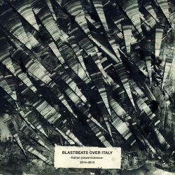 VV. AA. - Blastbeats Over Italy - Italian Powerviolence 2014-2015 - LP