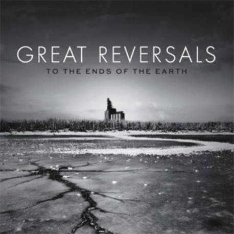 Great Reversals - To The Ends Of The Earth - CD