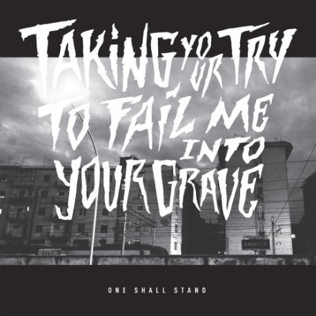 One Shall Stand - Taking Your Try To Fail Me Into Your Grave - CD