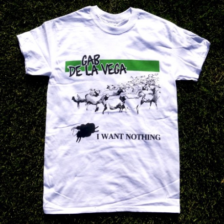 Gab De La Vega - I Want Nothing - T-Shirt