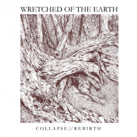 Wretched Of The Earth - Collapse / Rebirth - 12"