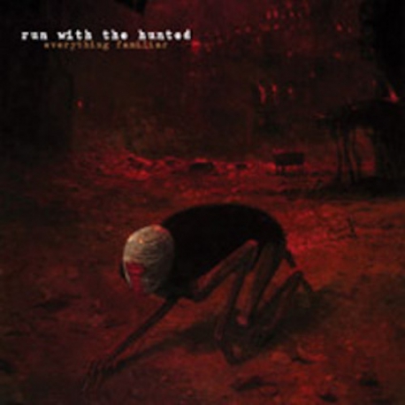 Run With The Hunted - Everything Familiar - CD