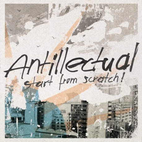 Antillectual - Start From Scratch - CD
