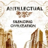 Antillectual - Silencing Civilization - CD