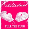 Antillectual - Pull The Plug - 7"