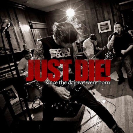 Just Die! - Since The Day We Were Born - 7"