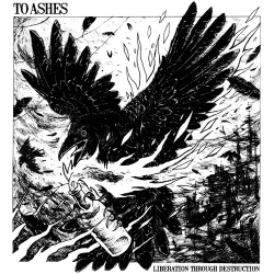 To Ashes - Liberation Through Destruction - 7"