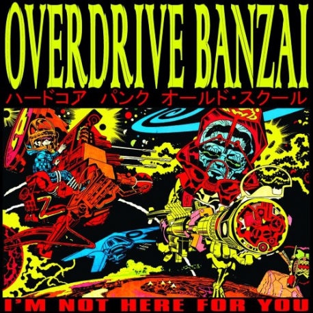Overdrive Banzai - I'm Not Here For You - LP