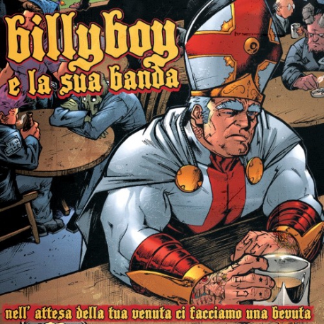 Billy Boy E La Sua Banda - Nell'Attesa Della Tua Venuta Ci Facciamo Una Bevuta - CD