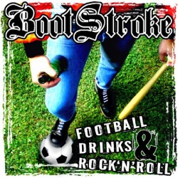 Bootstoke - Football, Drinks And Rock'n'Roll - CD